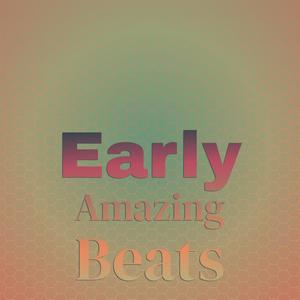 Early Amazing Beats