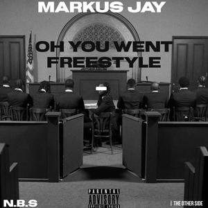 Oh You Went Freestyle (Explicit)