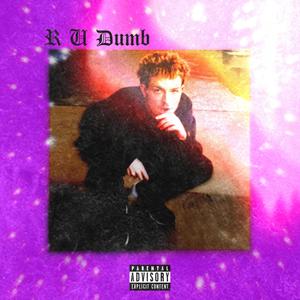 R U Dumb? (Explicit)