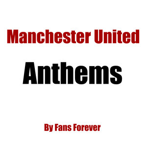 Manchester United Anthems