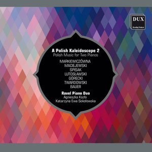 A Polish Kaleidoscope 2: Polish Music for 2 Pianos