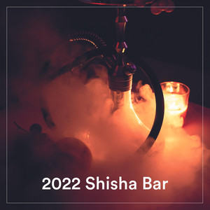 2022 Shisha Bar (Explicit)