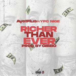 Richer Than Ever(feat. YPC Nige) (Explicit)
