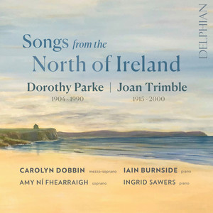 Songs from the North of Ireland: Dorothy Parke | Joan Trimble