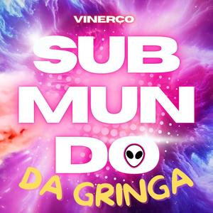 SUBMUNDO DA GRINGA