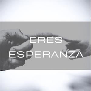 Eres Esperanza