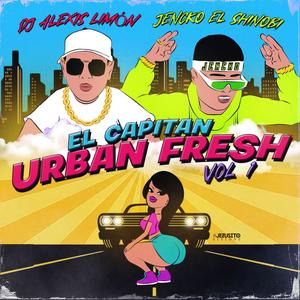 EL CAPITAN (URBAN FRESH VOL 1) (feat. Jencko el Shinobi) [Explicit]