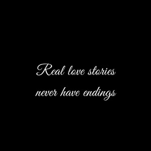 Real Love Stories Never Have Endings (Explicit)
