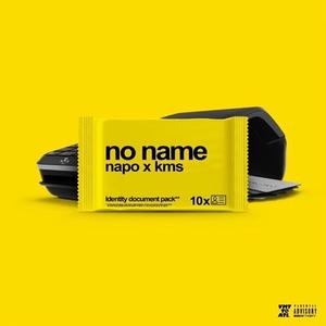 NO NAME (feat. KingNapo & KM$) [Explicit]