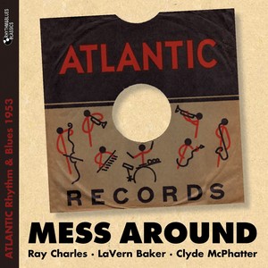 Mess Around (Atlantic Rhythm & Blues 1953)