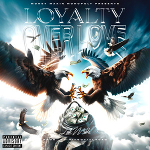 Loyalty Over Love (Explicit)