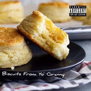 Biscuits From Yo' Granny (Explicit)