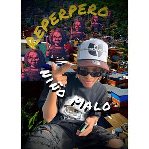 Reperpero -Niño Malo (Explicit)