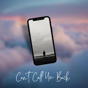 Can't Call You Back (Explicit)