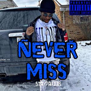 Never Miss (Explicit)