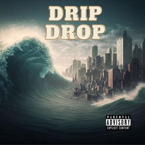 Drip Drop (Explicit)