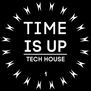 Time Is Up Tech House, Vol. 1