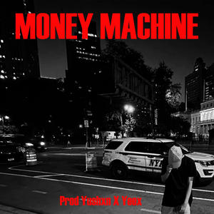 Money Machine (feat. Yushxn & Prod.Yeex)