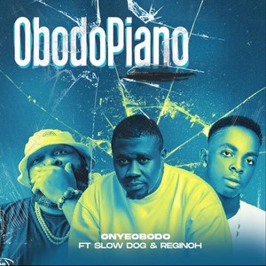 Obodopiano (feat. Slow Dog & Reginoh)