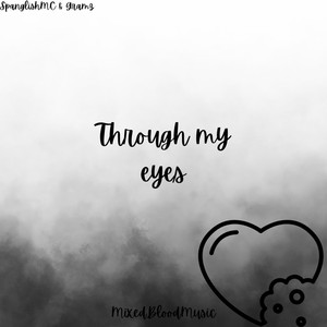 Through My Eyes (feat. Gramz) [Explicit]