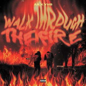 Walk Through The Fire (Explicit)