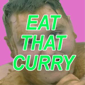 Eat That Curry (Explicit)