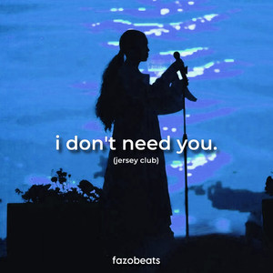 I Don't Need You (Jersey Club)