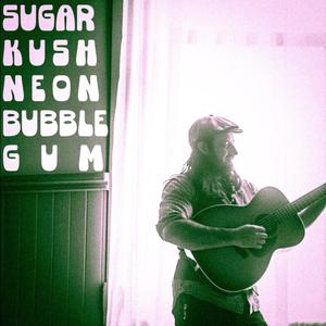 Sugar Kush Neon Bubblegum (Studio Version)