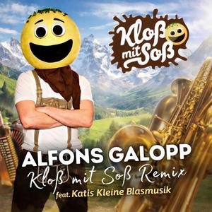 Alfons Galopp (feat. Katis kleine Blasmusik) (Kloß mit Soß Remix)