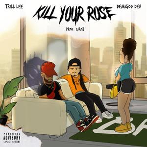 Kill Your Rose (Explicit)