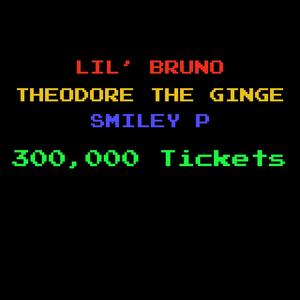 300,000 Tickets (feat. Theodore the Ginge & Smiley P)