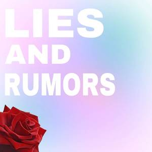 Lies and Rumors