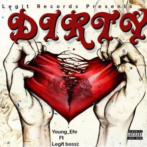 Dirty (feat. Legit bossz) [Explicit]