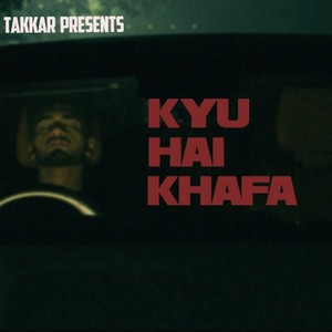 KYU HAI KHAFA