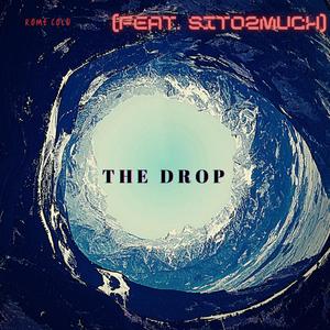 The Drop/Worldwide (feat. SITO2MUCH) (Explicit)