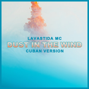 Dust In The Wind (Cuban Version)