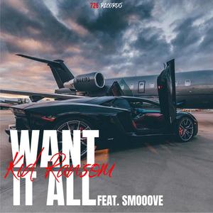 Want It All (feat. Smooovee) [Explicit]