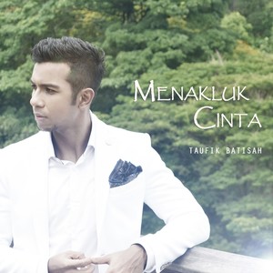 Taufik Batisah - Menakluk Cinta
