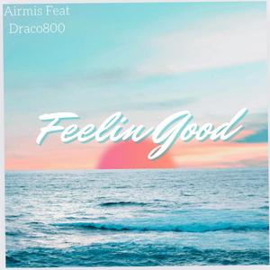 Feelin Good (feat. Draco800)