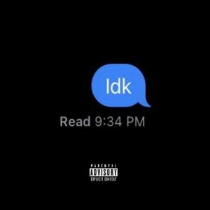 Idk (Explicit)