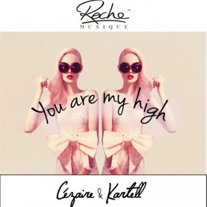 You Are My High (混音|Kartell Remix)