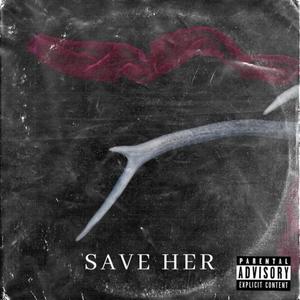 Save Her (feat. emeka & MTD) [Explicit]