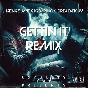 Gettin' It (feat. LG DaPlug & DrekDatGuy) (Explicit)