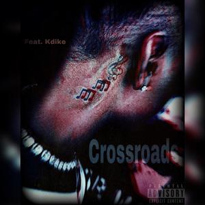 CrossRoads (feat. Kdike) (Explicit)