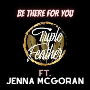 Be There For You (feat. Jenna McGoran)