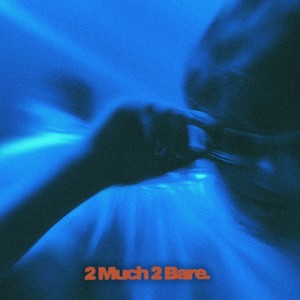 2 Much 2 Bare (Explicit)