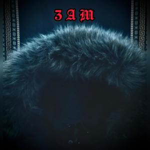 3 AM (Explicit)