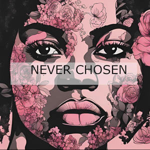 Never Chosen