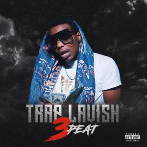 Trap Lavish 3 Peat (Explicit)