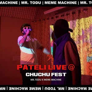 Pateli (Live at Chuchu Fest|Explicit)
